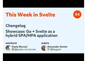 This Week in Svelte, Ep. 94 — Go + Svelte as a hybrid SPA/MPA application