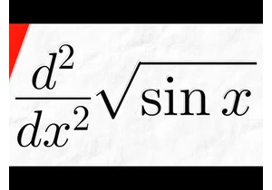 Second Derivative of sqrt(sinx) | Calculus 1 Exercises