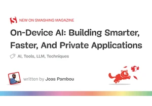 On-Device AI: Building Smarter, Faster, And Private Applications