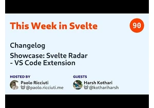 This Week in Svelte, Ep. 90 — Changelog, Svelte Radar VS Code Extension