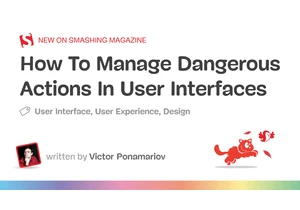 How To Manage Dangerous Actions In User Interfaces