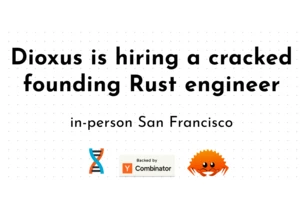 Dioxus S23 is hiring a cracked founding engineer (Rust)