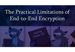 The Practical Limitations of End-to-End Encryption