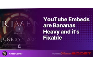 YouTube embeds are bananas heavy and it’s fixable
