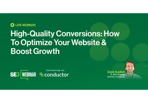 High-Quality Conversions: How To Optimize Your Website & Boost Growth via @sejournal, @lorenbaker