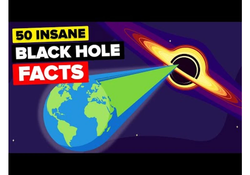 50 Insane Facts About Black Holes That Will Shock You!