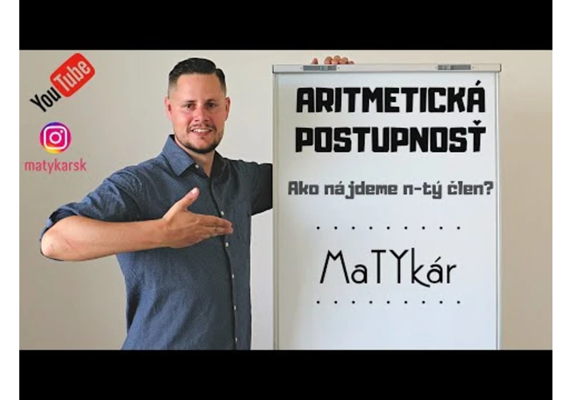 ARITMETICKÁ POSTUPNOSŤ - Ako nájdeme jej n-tý člen?