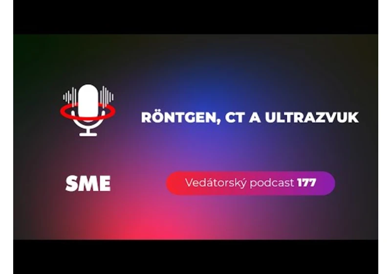 Vedátorský podcast 176 – Röntgen, CT a ultrazvuk