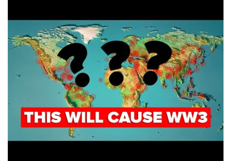 WORLD WAR 3 - Most Likely Things That Will Cause it