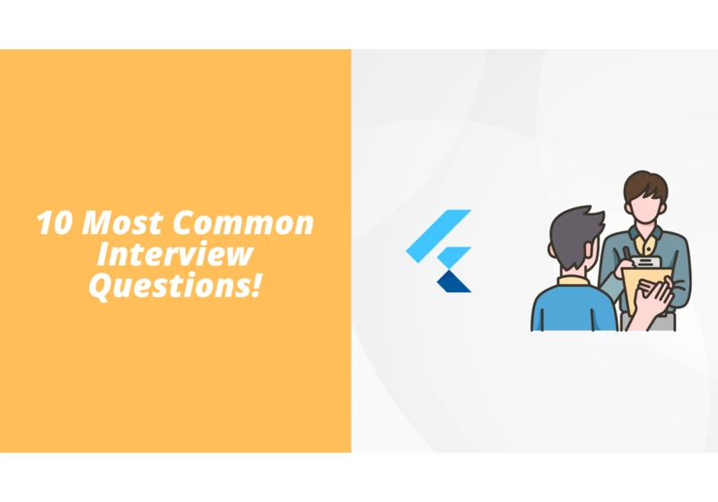 10 most common questions in a Flutter interview