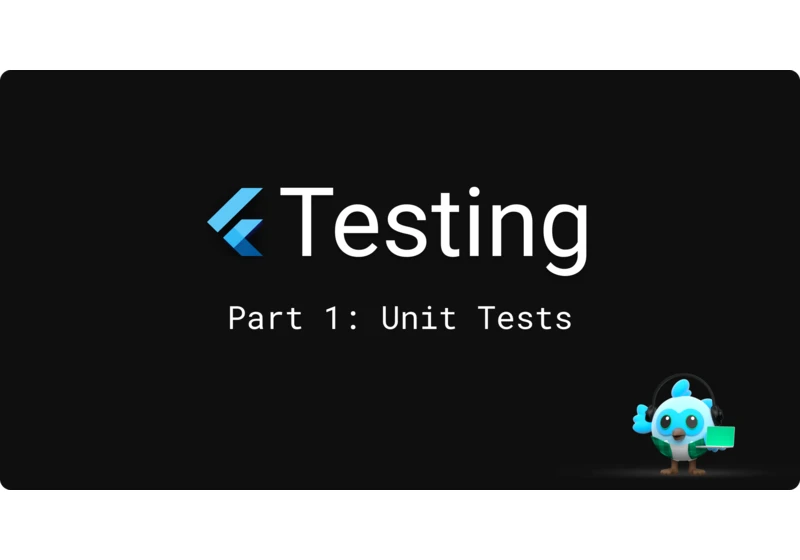 Flutter Testing Part 1: Unit Tests