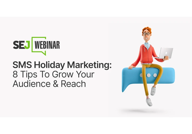 SMS Holiday Marketing: 8 Tips To Grow Your Audience & Reach via @sejournal, @hethr_campbell