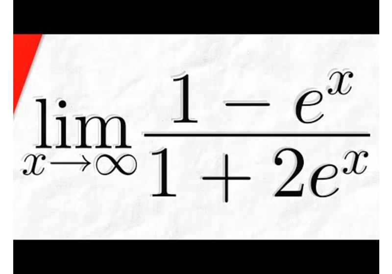 Limit of (1-e^x)/(1+2e^x) as x approaches Infinity | Calculus 1 Exercises