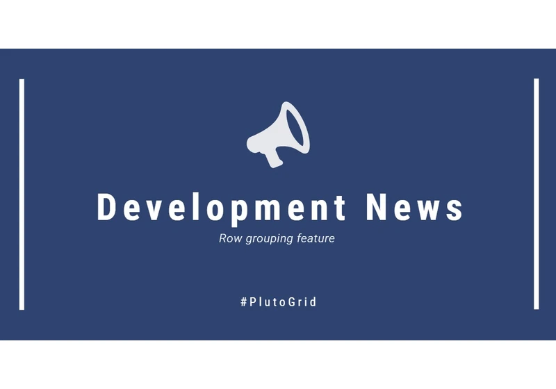 PlutoGrid - Development News - Row grouping