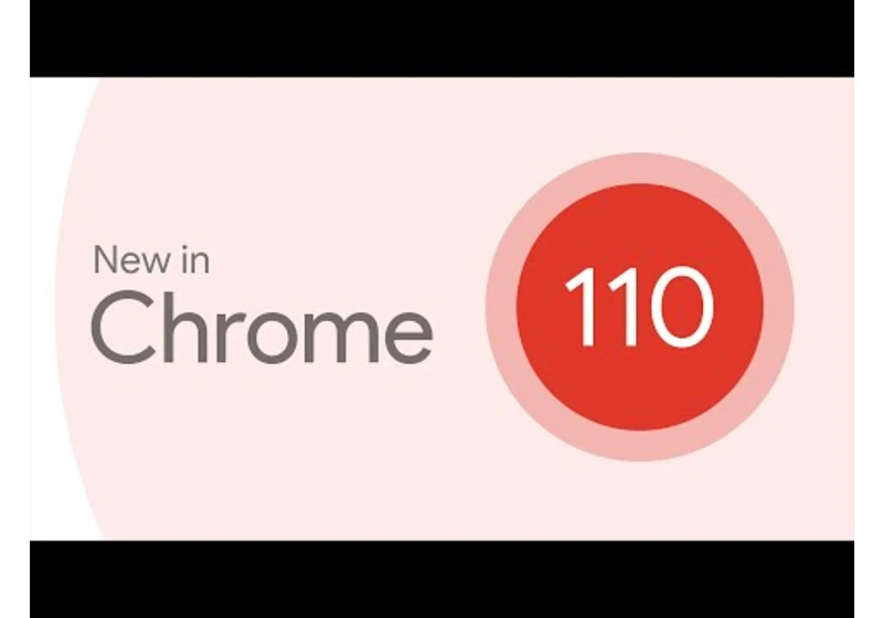 New in Chrome 110: picture-in-picture class, launch_handler and more!