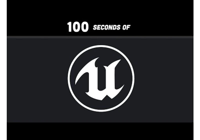 Unreal in 100 Seconds