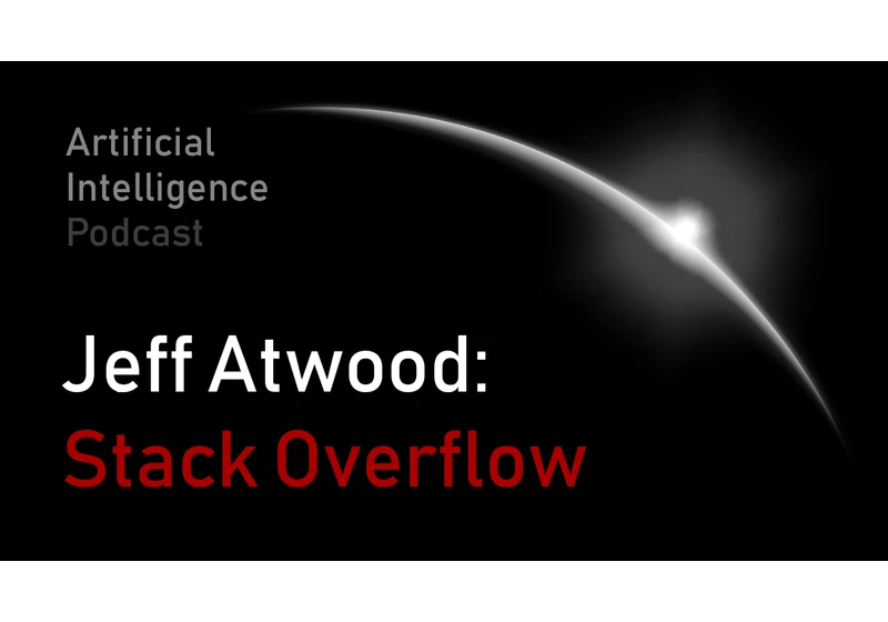 Jeff Atwood: Stack Overflow and Coding Horror