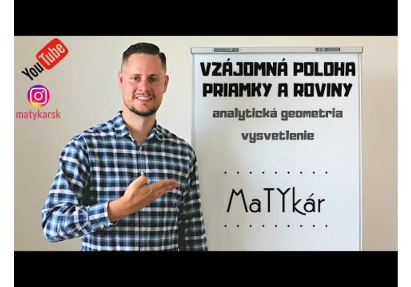 VZÁJOMNÁ POLOHA PRIAMKY A ROVINY | analytická geometria - vysvetlenie