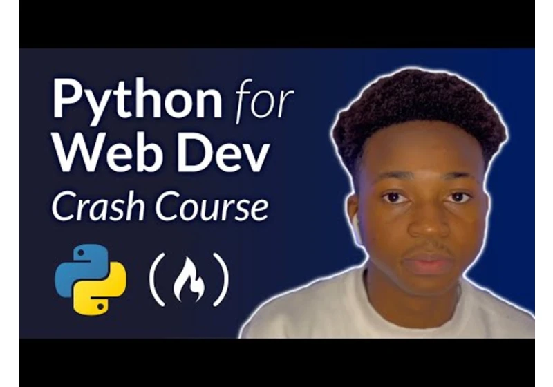 Python for Web Development – Crash Course [API, SQL Databases, Virtual Environment, Flask, Django]