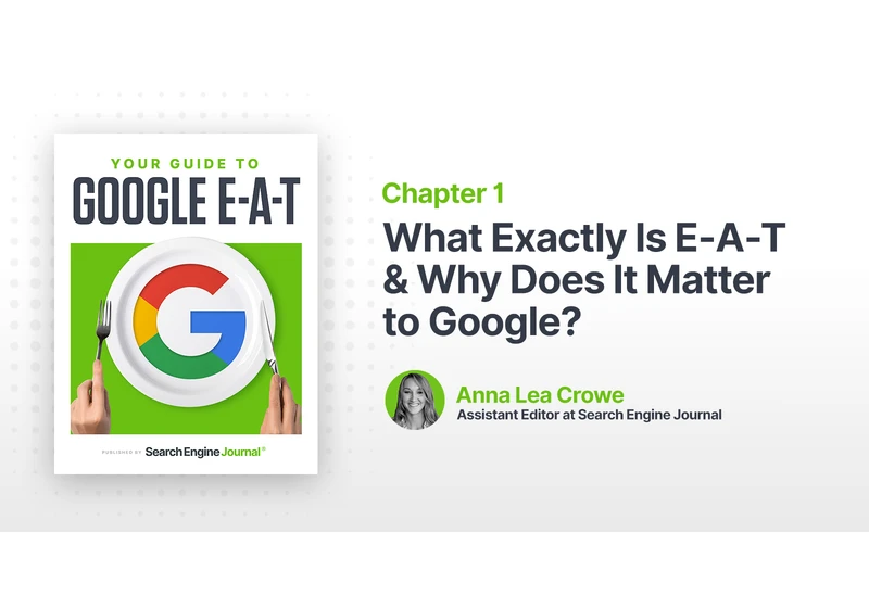 What Exactly Is E-A-T & Why Does It Matter to Google? via @sejournal, @annaleacrowe