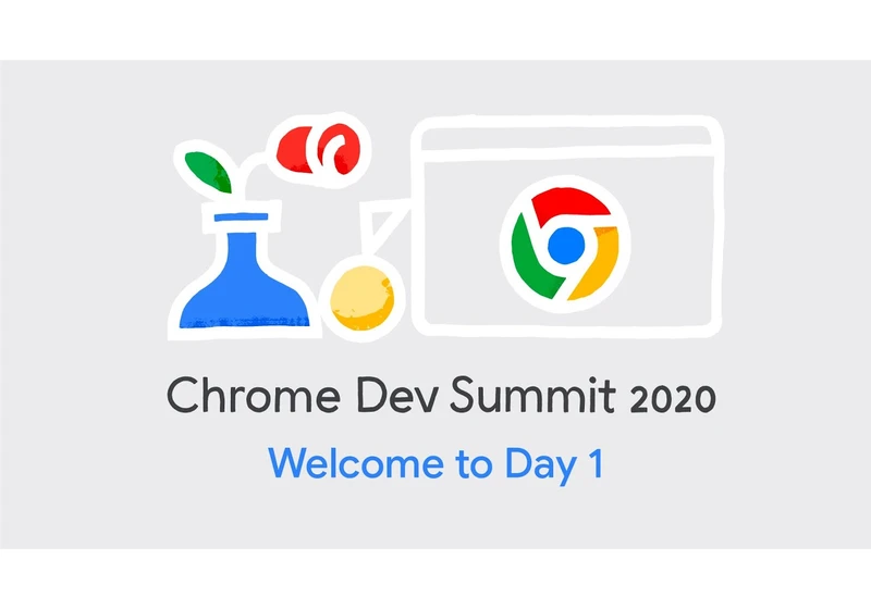 Day 1: Chrome Dev Summit 2020