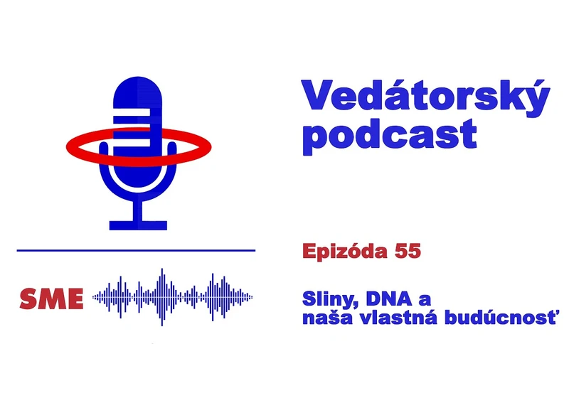 Vedátorský podcast  55 – Sliny, DNA a naša vlastná budúcnosť