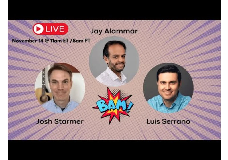 Live with Jay Alammar, Josh Starmer, and Luis Serrano