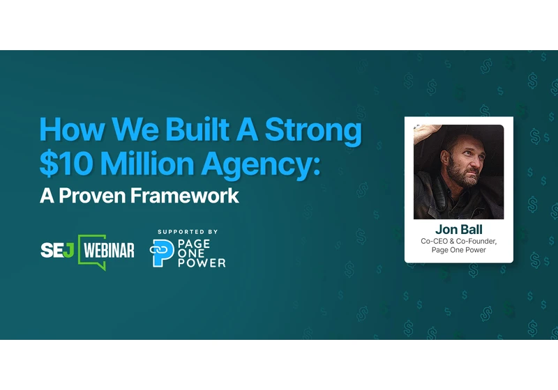 How We Built A Strong $10 Million Agency: A Proven Framework via @sejournal, @hethr_campbell