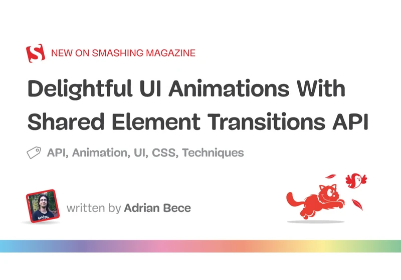 Delightful UI Animations With Shared Element Transitions API (Part 1)