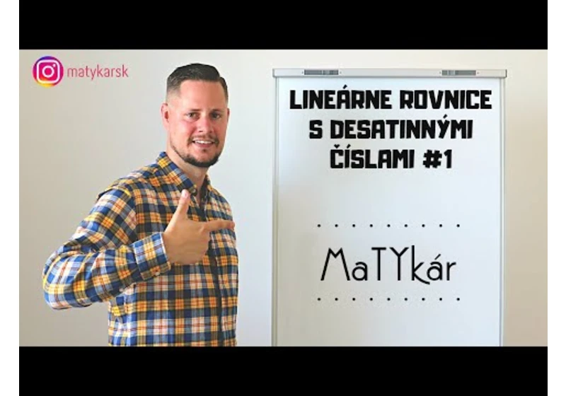 LINEÁRNE ROVNICE S DESATINNÝMI ČÍSLAMI #1