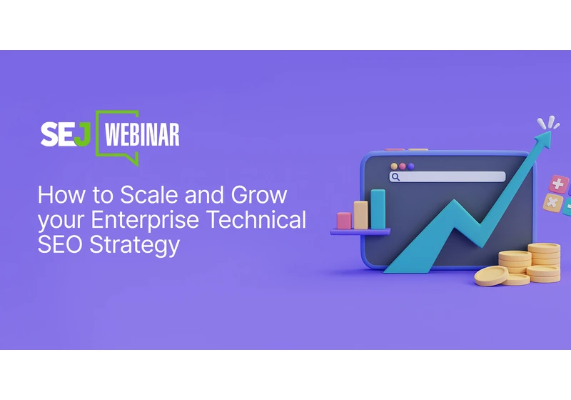 Enterprise Technical SEO: Strategies to Grow & Scale [Webinar] via @sejournal, @hethr_campbell