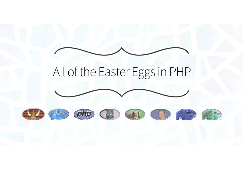 All the Easter Eggs in PHP