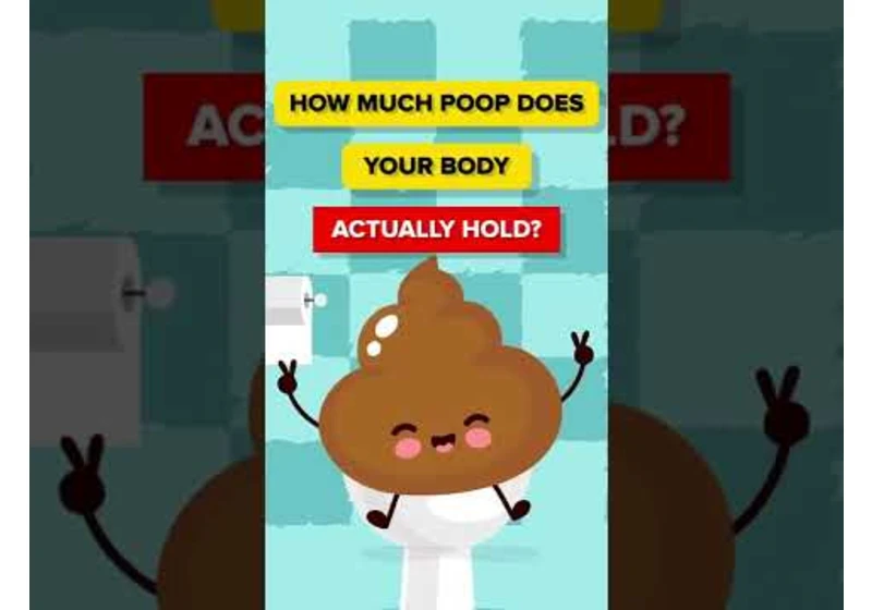 How Much Poop Does Your Body Actually Hold #poop #body #facts