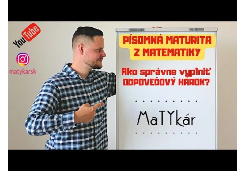 PÍSOMNÁ MATURITA Z MATEMATIKY 2023 | Ako správne vyplniť odpoveďový hárok?