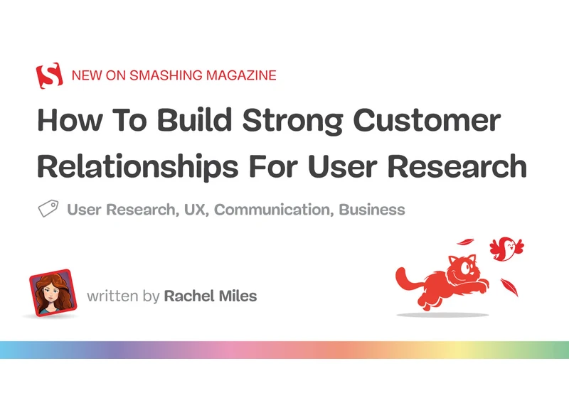 How To Build Strong Customer Relationships For User Research