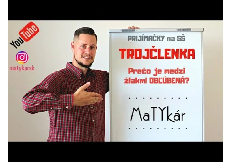 PRIJÍMAČKY na SŠ - TROJČLENKA | Prečo je medzi žiakmi obľúbená?