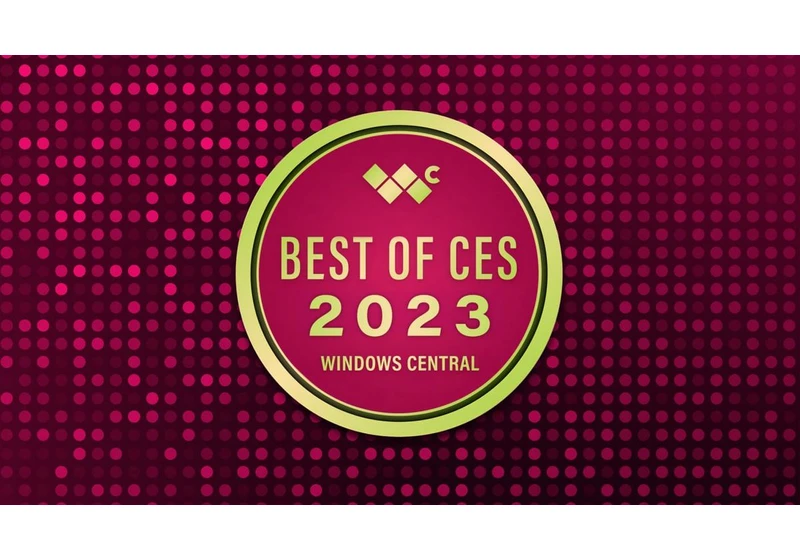  Windows Central's Best of CES 2023 Awards: The best of future tech 