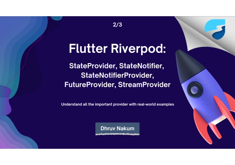 Flutter Riverpod: StateProvider, StateNotifier, StateNotifierProvider, FutureProvider, StreamProvider