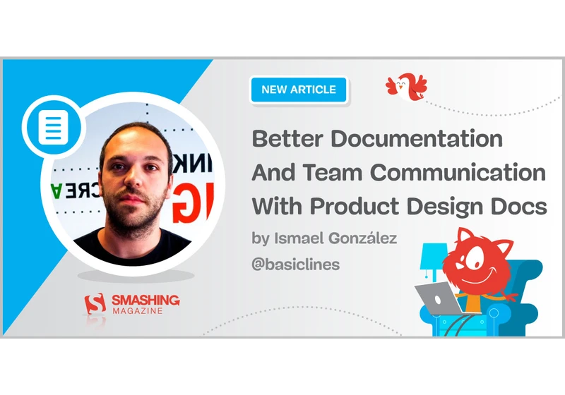 Better Documentation And Team Communication With Product Design Docs