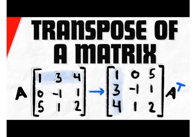 Transpose of a Matrix | Linear Algebra