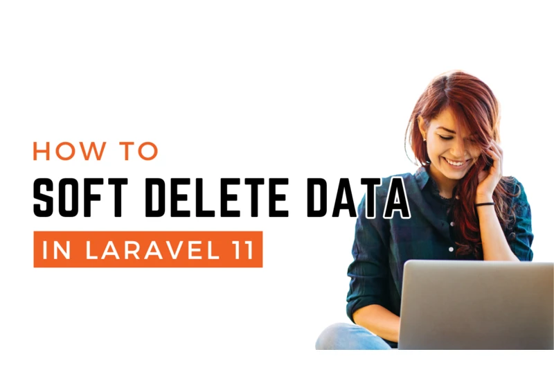 How To: Soft Delete Data in Laravel 11