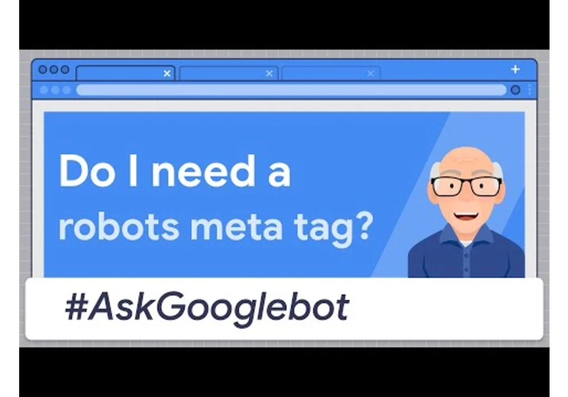 Do I need a robots meta tag? #AskGooglebot