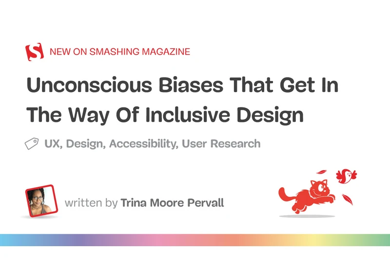 Unconscious Biases That Get In The Way Of Inclusive Design