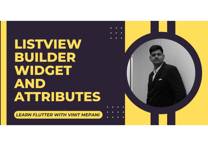 ListView Builder Widget and Attributes