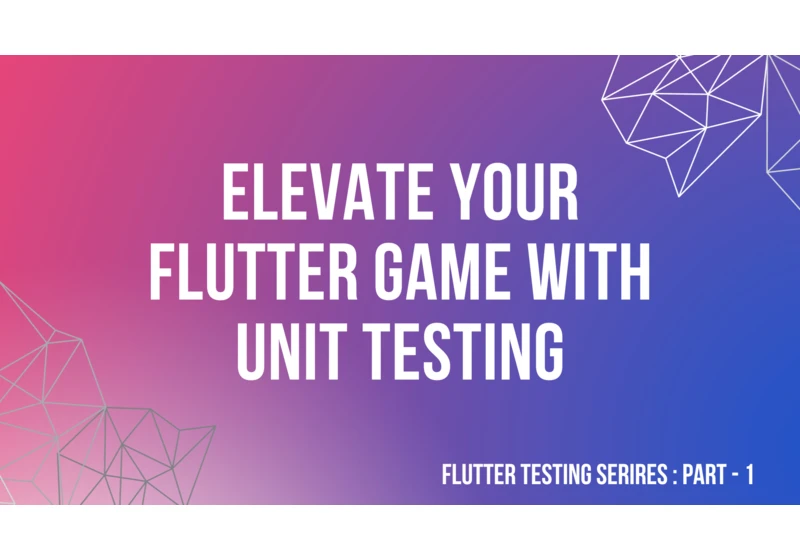 Elevate Your Flutter Game with Unit Testing