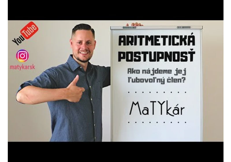 ARITMETICKÁ POSTUPNOSŤ - Ako nájdeme jej ľubovoľný člen?