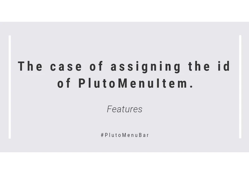 The case of assigning the id of PlutoMenuItem.