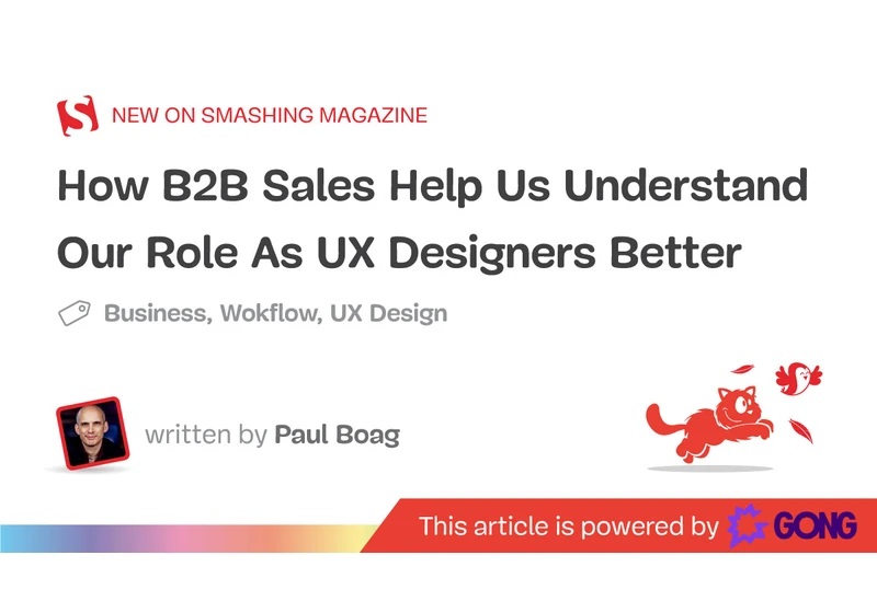 How B2B Sales Help Us Understand Our Role As UX Designers Better