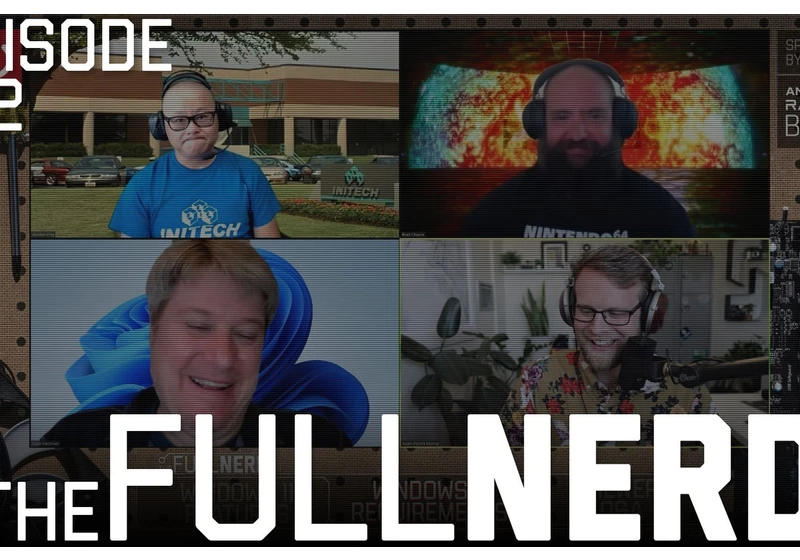 The Full Nerd ep. 182: Dissecting Windows 11's best features and worst controversies