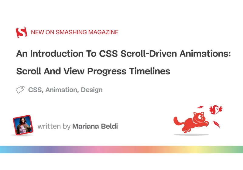 An Introduction To CSS Scroll-Driven Animations: Scroll And View Progress Timelines